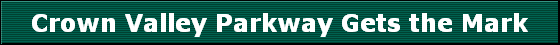 Crown Valley Parkway Gets the Mark