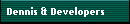 Dennis & Developers