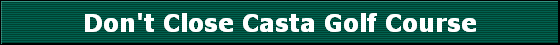 Don't Close Casta Golf Course