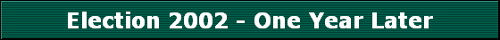 Election 2002 - One Year Later