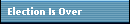 Election Is Over