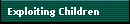 Exploiting Children
