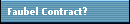 Faubel Contract?