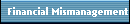 Financial Mismanagement