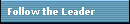 Follow the Leader