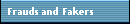Frauds and Fakers