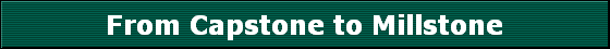 From Capstone to Millstone