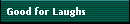 Good for Laughs