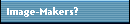 Image-Makers?