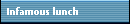 Infamous lunch