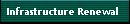 Infrastructure Renewal