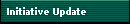 Initiative Update