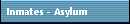 Inmates - Asylum