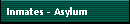 Inmates - Asylum