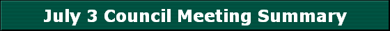 July 3 Council Meeting Summary