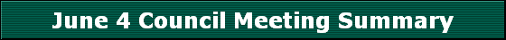 June 4 Council Meeting Summary
