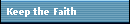 Keep the Faith