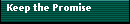 Keep the Promise
