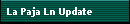 La Paja Ln Update
