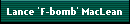 Lance 'F-bomb' MacLean