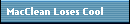 MacClean Loses Cool