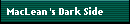 MacLean's Dark Side