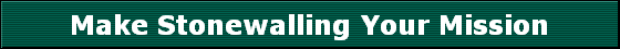Make Stonewalling Your Mission