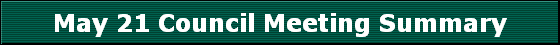 May 21 Council Meeting Summary