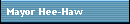 Mayor Hee-Haw