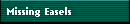 Missing Easels