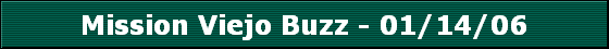 Mission Viejo Buzz - 01/14/06