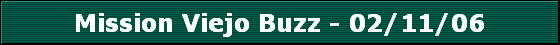 Mission Viejo Buzz - 02/11/06