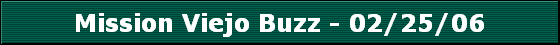 Mission Viejo Buzz - 02/25/06