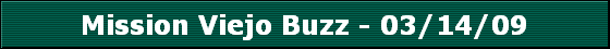 Mission Viejo Buzz - 03/14/09