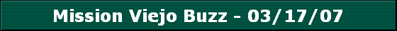 Mission Viejo Buzz - 03/17/07