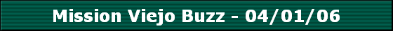 Mission Viejo Buzz - 04/01/06