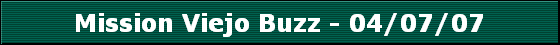 Mission Viejo Buzz - 04/07/07