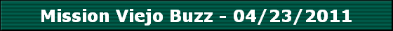 Mission Viejo Buzz - 04/23/2011