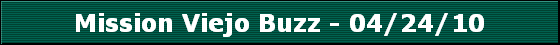 Mission Viejo Buzz - 04/24/10
