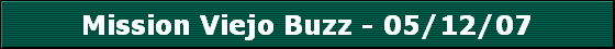 Mission Viejo Buzz - 05/12/07