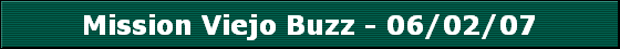 Mission Viejo Buzz - 06/02/07