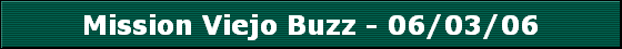 Mission Viejo Buzz - 06/03/06