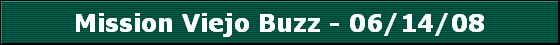 Mission Viejo Buzz - 06/14/08