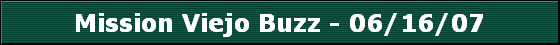 Mission Viejo Buzz - 06/16/07