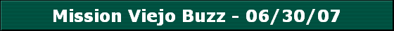 Mission Viejo Buzz - 06/30/07
