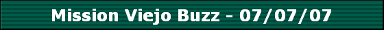 Mission Viejo Buzz - 07/07/07