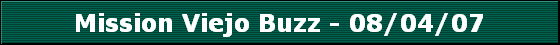 Mission Viejo Buzz - 08/04/07