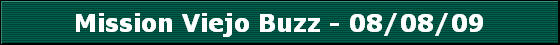 Mission Viejo Buzz - 08/08/09
