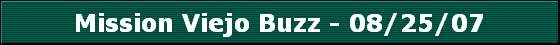Mission Viejo Buzz - 08/25/07