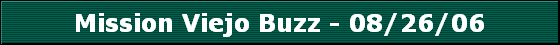 Mission Viejo Buzz - 08/26/06